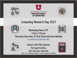 Computing Research Day 2023 will take place on Wednesday, March 29th from 3:30 to 5:30 PM in the Panorama East Room (4th floor of the University Union building). It's your chance to connect with PhD students, find opportunities, and dive into your interests. The event is open to all undergrads and grads; no prior research experience is expected.